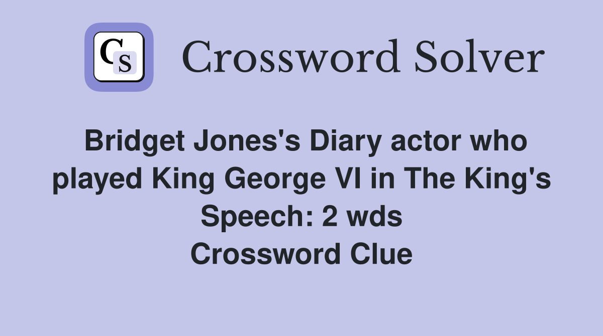 Bridget Jones's Diary actor who played King VI in The King's